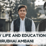 Early Life and Education of Dhirubhai Ambani